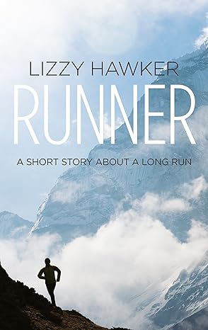 runner a short story about a long run 1st edition lizzy hawker 1781311471, 978-1781311479