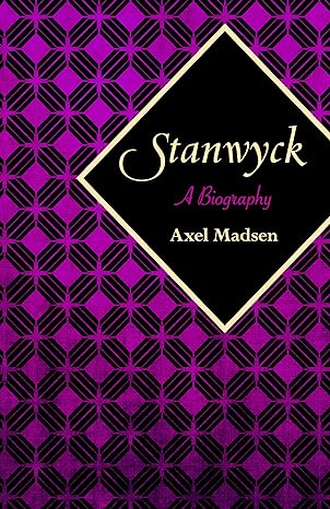 stanwyck a biography 1st edition axel madsen 1504008812, 978-1504008815