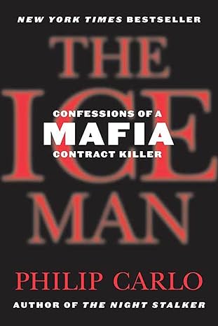 the ice man confessions of a mafia contract killer 1st edition philip carlo 0312374658, 978-0312374655