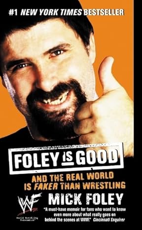 foley is good and the real world is faker than wrestling 1st edition mick foley 0061032417, 978-0061032417
