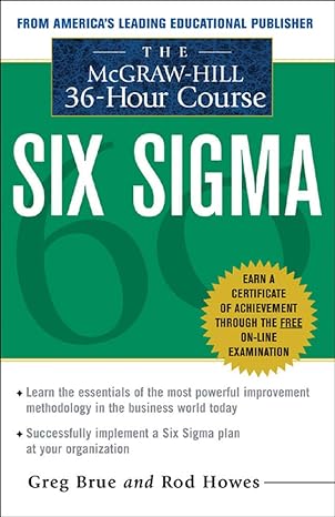 six sigma the mcgraw hill 36 hour course 1st edition greg brue ,ron howes ,greg brue ,ron howes 0071430083,