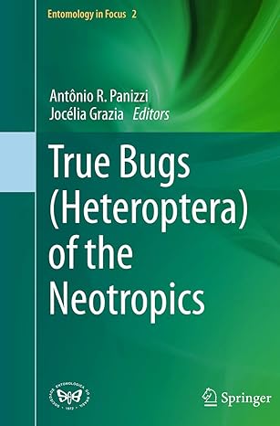 true bugs heteroptera of the neotropics 1st edition antonio r panizzi ,jocelia grazia 9402401415,