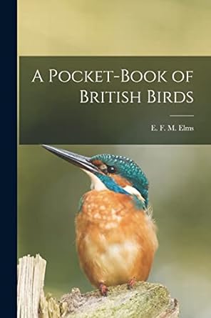 a pocket book of british birds 1st edition e f m elms 1017102848, 978-1017102840