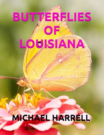 butterflies of louisiana 1st edition michael harrell b0c91jymws, 979-8399369495