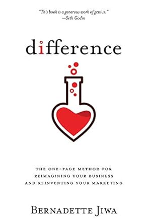 difference the one page method for reimagining your business and reinventing your marketing 1st edition