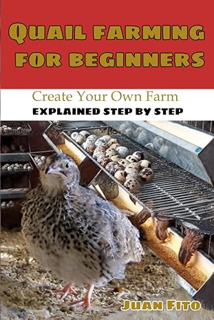 quail farming for beginners raising quail book step by step everything you need to know about quail breeding