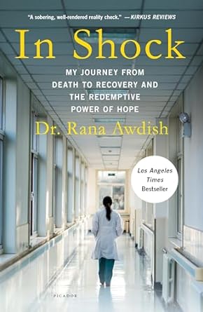 in shock my journey from death to recovery and the redemptive power of hope 1st edition rana awdish
