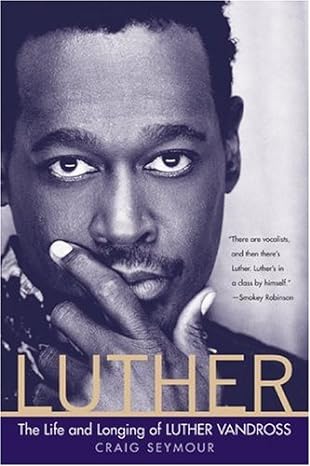 luther the life and longing of luther vandross 1st edition craig seymour 0060779233, 978-0060779238