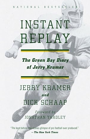 instant replay the green bay diary of jerry kramer 1st edition jerry kramer ,dick schaap ,jonathan yardley