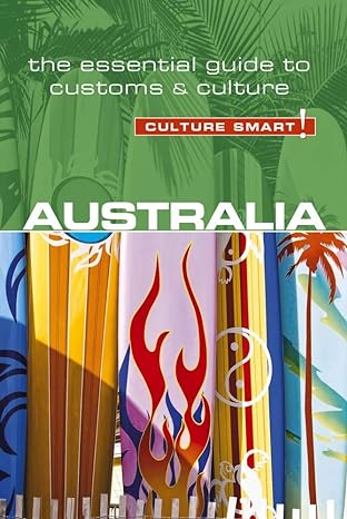 australia culture smart the essential guide to customs and culture 2nd edition barry penney ,gina teague