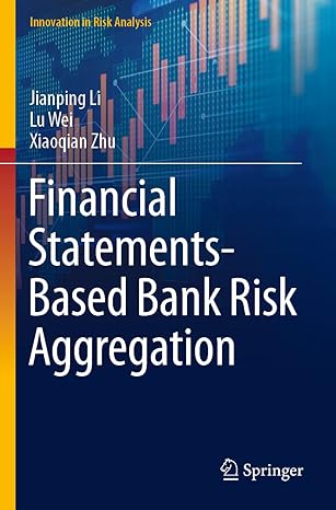 financial statements based bank risk aggregation 1st edition jianping li ,lu wei ,xiaoqian zhu 9811904103,