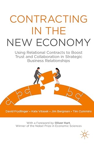 contracting in the new economy using relational contracts to boost trust and collaboration in strategic
