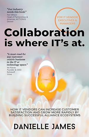 collaboration is where it s at how it vendors can increase customer satisfaction and grow more rapidly by