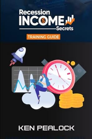 recession income secrets training guide 1st edition ken pealock 979-8385965359