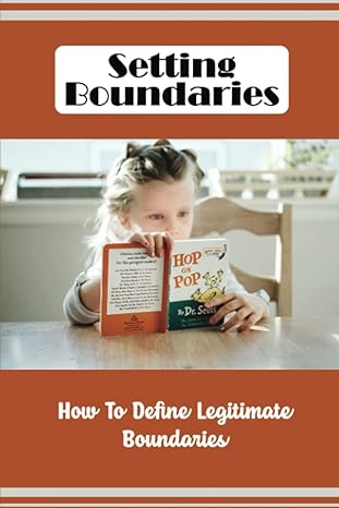 setting boundaries how to define legitimate boundaries 1st edition ruthann leitzel 979-8433714182
