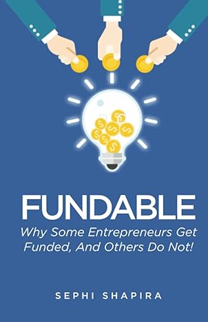 fundable why some entrepreneurs get funded and others do not 1st edition sephi shapira 979-8835266715