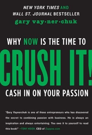 crush it why now is the time to cash in on your passion international edition gary vaynerchuk 0062295020,