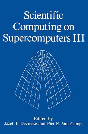 scientific computing on supercomputers iii 1st edition j t devreese ,p e van camp 148992583x, 978-1489925831
