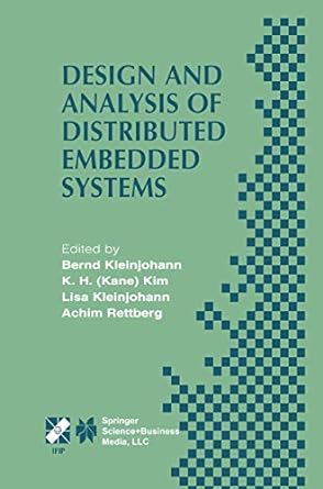 design and analysis of distributed embedded systems 1st edition bernd kleinjohann ,k h kim ,lisa kleinjohann