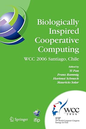 biologically inspired cooperative computing wcc 2006 santiago chile 1st edition yi pan ,franz j rammig