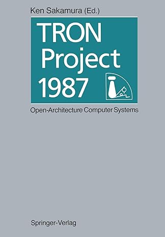 tron project 1987 open architecture computer systems 1st edition ken sakamura 4431680713, 978-4431680710