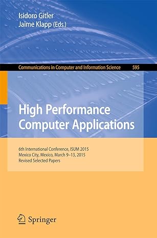 High Performance Computer Applications 6th International Conference Isum 2015 Mexico City Mexico March 9 13 2015 Revised Selected Papers