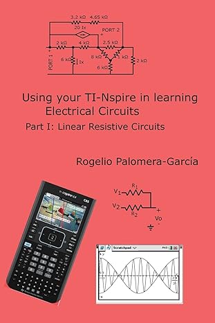 using your ti nspire in learning electrical circuits part i linear resistive circuits 1st edition rogelio