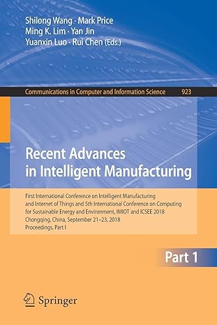 recent advances in intelligent manufacturing first international conference on intelligent manufacturing and