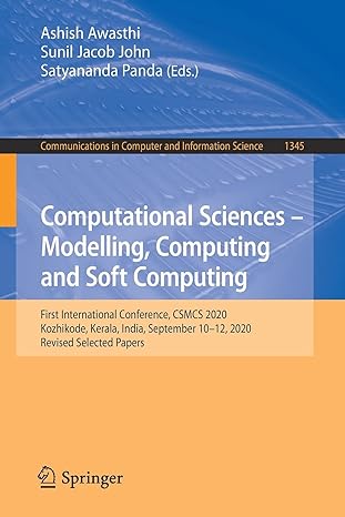 Computational Sciences Modelling Computing And Soft Computing First International Conference Csmcs 2020 Kozhikode Kerala India September 10 12 2020 Revised Selected Papers
