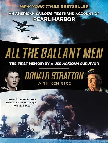 all the gallant men an american sailors firsthand account of pearl harbor 1st edition donald stratton ,ken