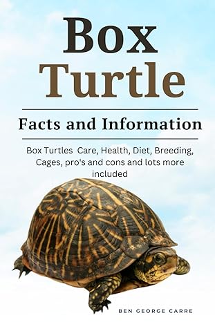 box turtle box turtle care health diet breeding cages pros and cons and lots more included 1st edition ben