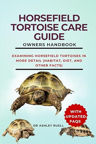 horsefield tortoise care guide owners handbook examining horsefield tortoises in more detail habitat diet and