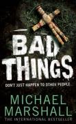 bad things 1st edition michael marshall b005q6dyla