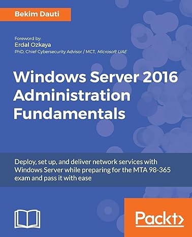 windows server 2016 administration fundamentals deploy set up and deliver network services with windows