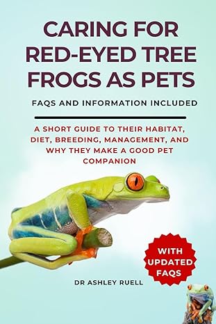 caring for red eyed tree frogs as pets faqs and information included a short guide to their habitat diet
