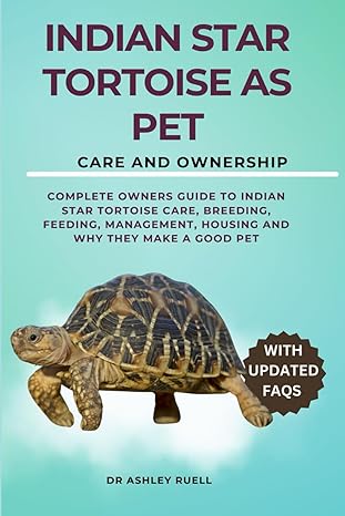 indian star tortoise as pet care and ownership complete owners guide to indian star tortoise care breeding