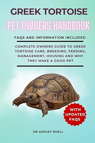 greek tortoise pet owners handbook faqs and information included complete owners guide to greek tortoise care