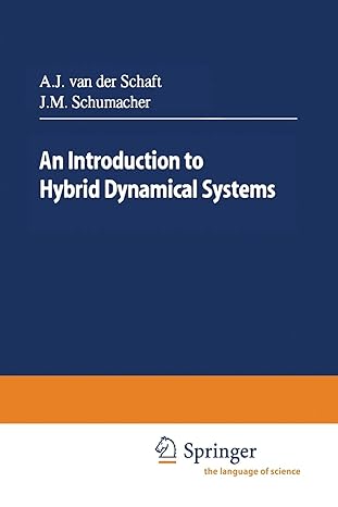 an introduction to hybrid dynamical systems 1st edition arjan j. van der schaft ,hans schumacher 144713916x,