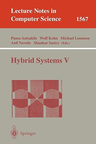 hybrid systems v 1st edition panos j. antsaklis ,wolf kohn ,michael lemmon ,anil nerode ,shankar sastry