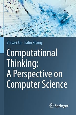 computational thinking a perspective on computer science 1st edition zhiwei xu ,jialin zhang 9811638500,