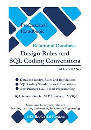 relational database design rules and coding conventions 1st edition alex khang phd 979-8612037262