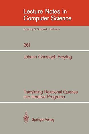 translating relational queries into iterative programs lncs 261 1st edition johann c. freytag 3540180001,