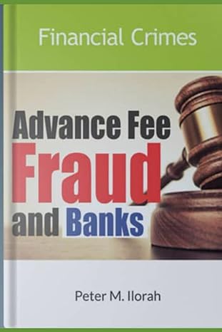 advance fee fraud and banks 1st edition peter m ilorah b0bgn68lnw, 979-8355421137