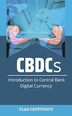 cbdcs introduction to central bank digital currency 1st edition vlad cryptoguy b0b92v9kk8, 979-8846231917