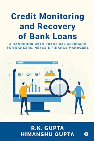 credit monitoring and recovery of bank loans a handbook with practical approach for bankers nbfcs and finance