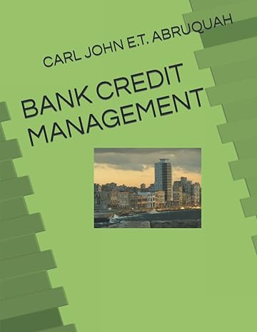 bank credit management 1st edition carl abruquah b0bbqlfnxl, 979-8848202731
