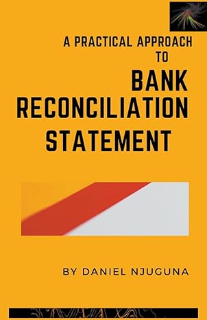 a practical approach to bank reconciliation statement 1st edition daniel njuguna b0c92gk4s7, 979-8223915973