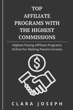 top affiliate programs with the highest commissions highest paying affiliate programs online for making