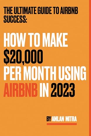 the ultimate guide to airbnb success how to set up a successful airbnb business making over $20 000 per month