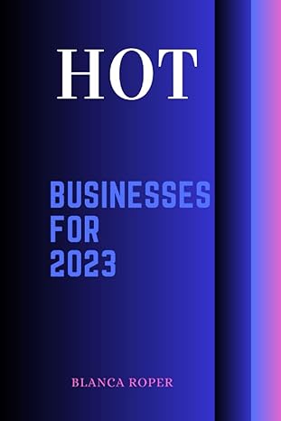 hot businesses for 2023 how to earn massively while doing little 1st edition blanca roper 979-8387742262